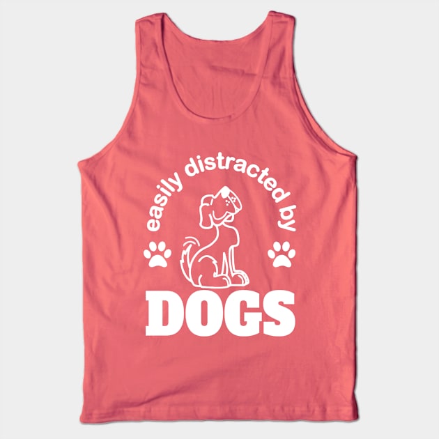 easily distracted by dogs with cute happy dog Tank Top by pickledpossums